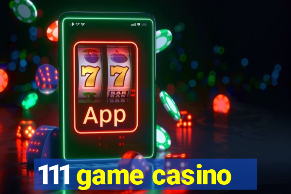 111 game casino